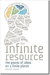The Infinite Resource: The Power of Ideas on a Finite Planet