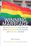 Winning Marriage The Inside Story Of How Samesex Couples Took On The Politicians And Punditsand Won