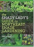 The Shady Ladys Guide To Northeast Shade Gardening