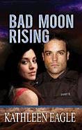 Bad Moon Rising (By: Kathleen Eagle) cover
