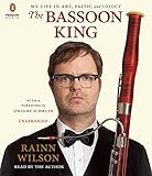 The Bassoon King My Life In Art Faith And Idiocy