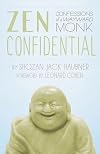 Zen Confidential: Confessions of a Wayward Monk