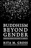 Buddhism beyond Gender: Liberation from Attachment to Identity