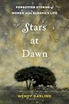 Stars at Dawn: Forgotten Stories of Women in the Buddha's Life