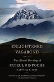 Enlightened Vagabond The Life And Teachings Of Patrul Rinpoche
