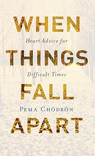 Cover of When Things Fall Apart: Heart Advice for Difficult Times