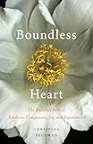Boundless Heart The Buddhas Path Of Kindness Compassion Joy And Equanimity