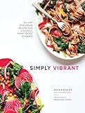 Simply Vibrant Allday Vegetarian Recipes For Colorful Plantbased Cooking