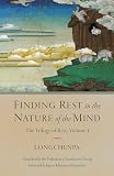 Finding Rest In The Nature Of The Mind Trilogy Of Rest Volume 1