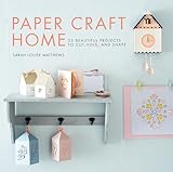Paper Craft Home 25 Beautiful Projects To Cut Fold And Shape
