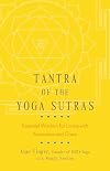 Tantra of the Yoga Sutras: Essential Wisdom for Living with Awareness and Grace