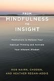 From Mindfulness To Insight Meditations To Release Your Habitual Thinking And Activate Your Inherent Wisdom