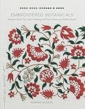Embroidered Botanicals: Beautiful Motifs That Explore Stitching with Wool, Cotton, and Metallic Threads (Make Good: Japanese Craft Style)