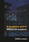 Fourth City: Essays from the Prison in America