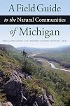 A Field Guide to the Natural Communities of Michigan