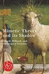Mimetic Theory and Its Shadow: Girard, Milbank, and Ontological Violence (Studies in Violence, Mimesis & Culture)