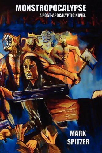 Monstropocalypse: A Post-Apocalyptic Novel
