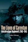 The Lions of Carentan: Fallschirmjager Regiment 6, 1943-1945