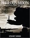 Perilous Moon: Occupied France, 1944―The End Game