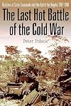 The Last Hot Battle of the Cold War: South Africa vs. Cuba in the Angolan Civil War