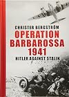 Operation Barbarossa 1941: Hitler Against Stalin