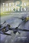 Three in Thirteen: The Story of a Mosquito Night Fighter Ace