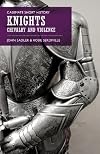 Knights: Chivalry and Violence (Casemate Short History)