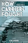 How Carriers Fought: Carrier Operations in WWII