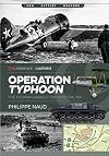 Operation Typhoon: The German Assault on Moscow, 1941 (Casemate Illustrated)