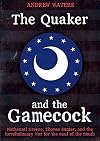 The Quaker and the Gamecock: Nathanael Greene, Thomas Sumter, and the Revolutionary War for the Soul of the South