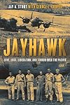 Jayhawk: Love, Loss, Liberation, and Terror Over the Pacific