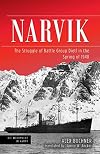 Narvik: The Struggle of Battle Group Dietl in the Spring of 1940 (Die Wehrmacht im Kampf)