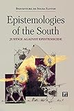 Epistemologies Of The South Justice Against Epistemicide