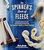 The Spinners Book Of Fleece A Breedbybreed Guide To Choosing And Spinning The Perfect Fiber For Every Purpose