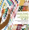 Quilting with a Modern Slant: People, Patterns, and Techniques Inspiring the Modern Quilt Community