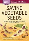 Saving Vegetable Seeds: Harvest, Clean, Store, and Plant Seeds from Your Garden. A Storey BASICS® Title