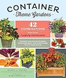 Container Theme Gardens 42 Combinations Each Using 5 Perfectly Matched Plants