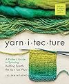 Yarnitecture: A Knitter's Guide to Spinning: Building Exactly the Yarn You Want