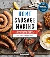 Home Sausage Making, 4th Edition: From Fresh and Cooked to Smoked, Dried, and Cured: 100 Specialty Recipes