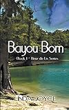 Bayou Born (Book 2 Fleur de Lis)