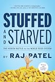 Stuffed And Starved The Hidden Battle For The World Food System Revised And Updated