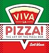 Viva la Pizza!: The Art of the Pizza Box