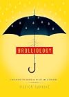 Brolliology: A History of the Umbrella in Life and Literature