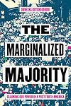 The Marginalized Majority: Claiming Our Power in a Post-Truth America
