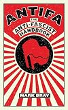 Antifa: The Anti-Fascist Handbook
