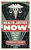 Health Justice Now: Single Payer and What Comes Next