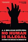No Human is Illegal: An Attorney on the Front Lines of the Immigration War