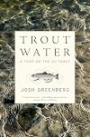 Trout Water: A Year on the Au Sable