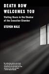 Death Row Welcomes You: Visiting Hours in the Shadow of the Execution Chamber
