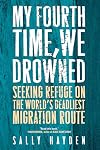My Fourth Time, We Drowned: Seeking Refuge on the World's Deadliest Migration Route